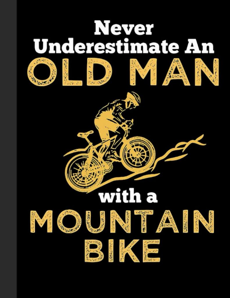 Old Man With A Mountain Bike Notebook: Lined Notebook, Diary, Track, Log or Journal - Gift for Mountain Bikers, Cyclists, Bicycles Fans, Off-Road Cycling Lover - (8.5” x 11” 120 Pages) Paperback – 1 Oct. 2021