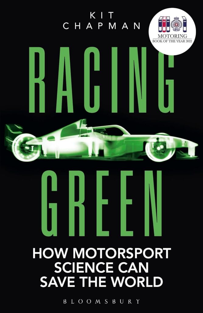 Racing Green: How Motorsport Science Can Save the World – THE RAC MOTORING BOOK OF THE YEAR Paperback – 30 Mar. 2023