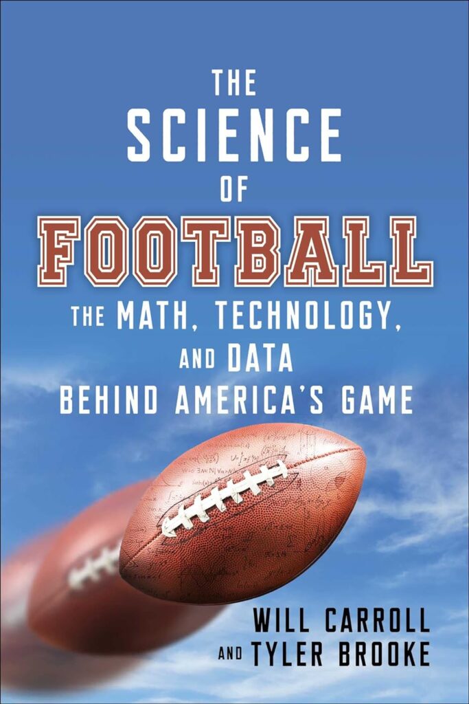 The Science of Football: The Math, Technology, and Data Behind Americas Game Kindle Edition